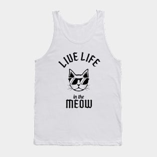 Live life in the meow Tank Top